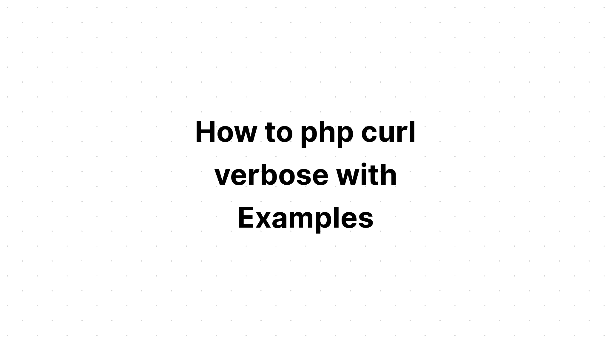 Làm thế nào để php curl dài dòng với các ví dụ